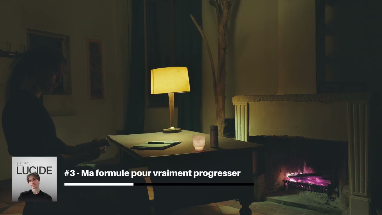 Ma formule pour vraiment progresser | Esprit Lucide 3