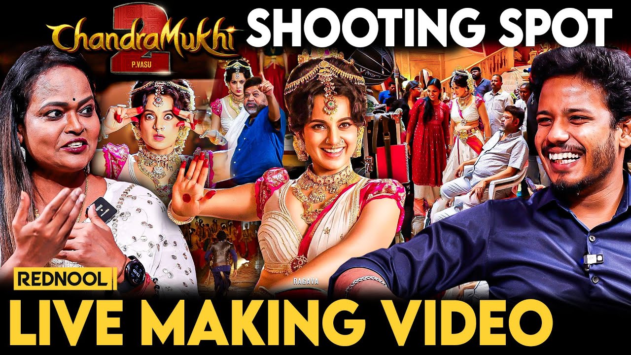 🔴Exclusive : Chandramukhi 2 Shooting Spot Live Making Video | Kala Master | P Vasu | LYCA