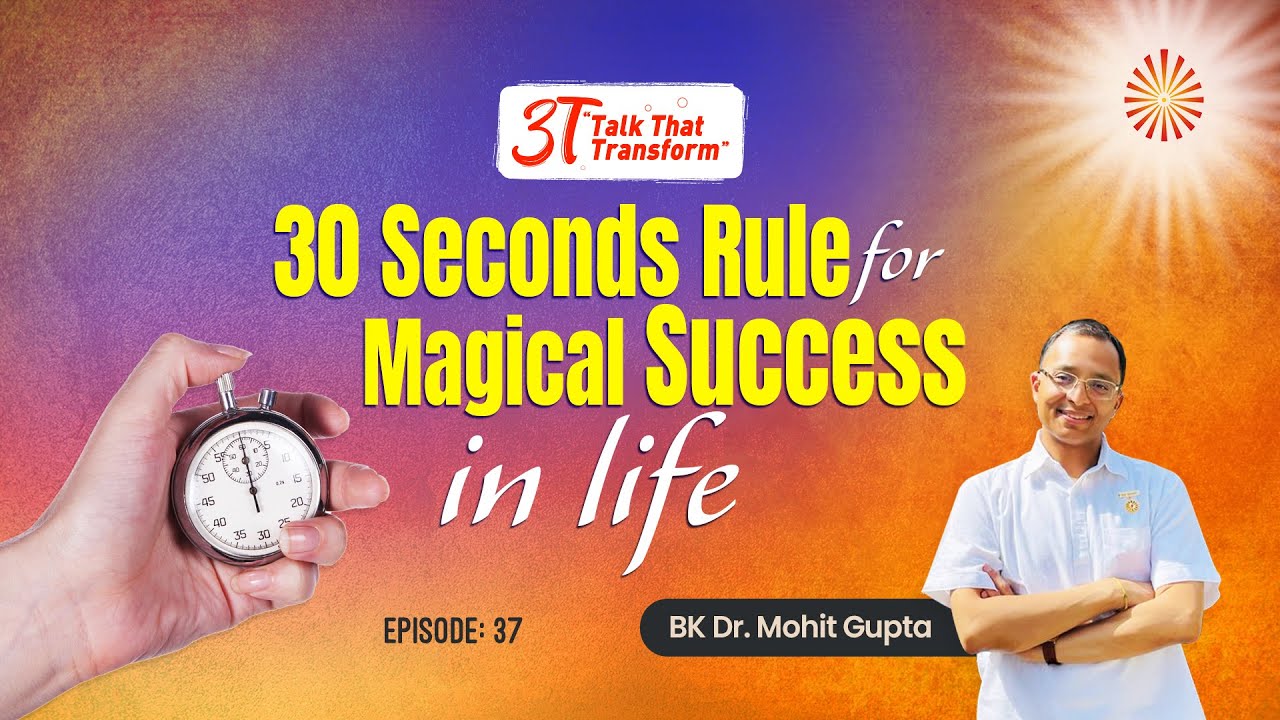 3T: Ep 37: 30 Seconds Rule for Magical Success in life: Dr Mohit Gupta