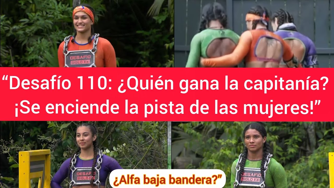 “Desafío 110: ¿Quién gana la capitanía? ¡Se enciende la pista de las mujeres!”