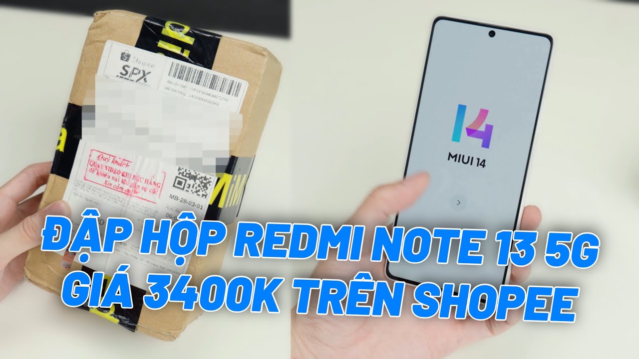 Đập Hộp Redmi Note 13 5G Giá 3400K Trên Shopee - Cấu Hình Ngon Thật Sự, Nhưng Lỗi Tè Le!!!