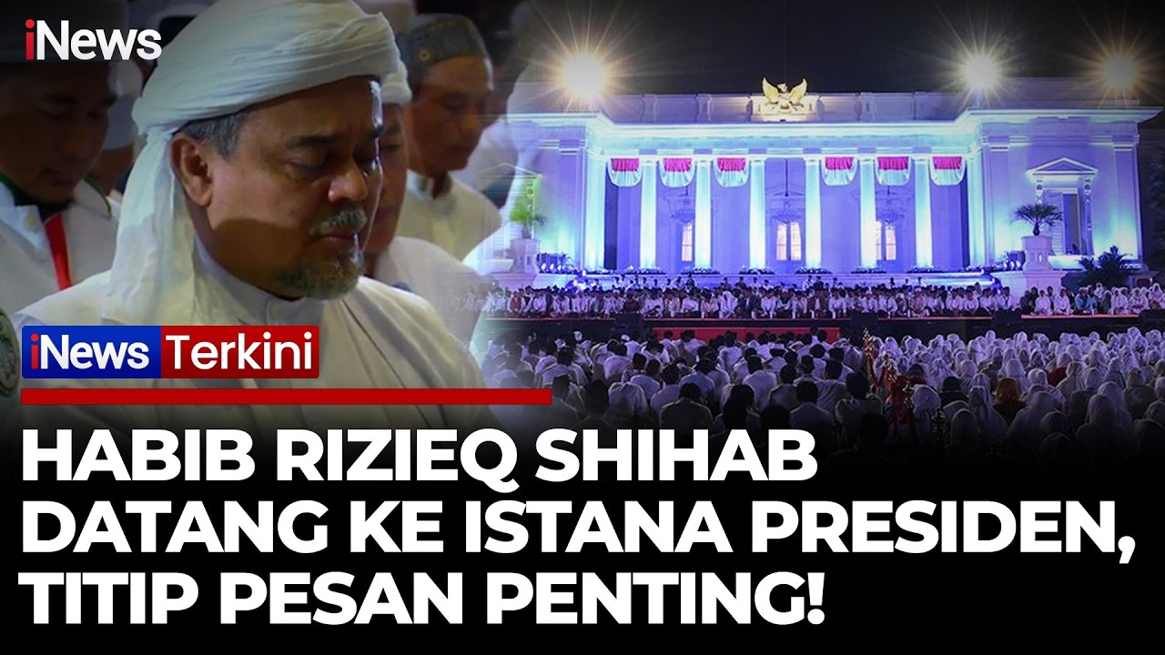 Heboh! Habib Rizieq Diundang ke Istana Presiden, Titip Pesan soal Board of Peace | iNews Terkini