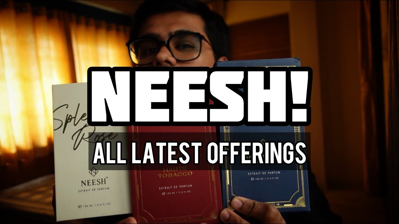 NEESH PERFUMES | ALL THE 2023 RELEASE |