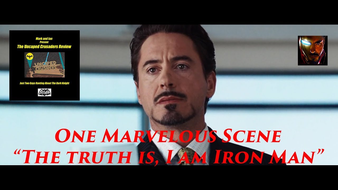 One Marvelous Scene - The Truth Is, I Am Iron Man