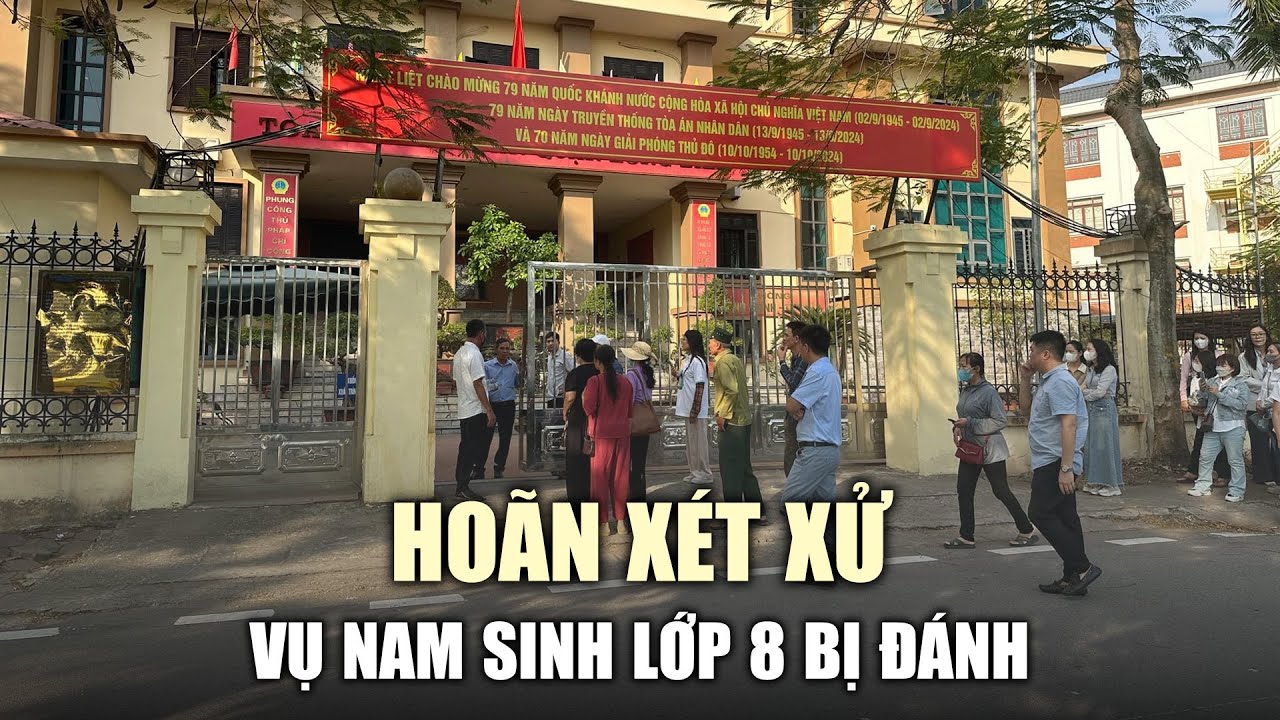Hoãn xét xử vụ nam sinh lớp 8 bị đánh ở đình Lệ Mật dẫn đến tử vong