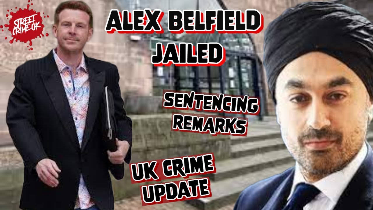 Alex Belfield | Judge Explains His Reasons For A Custodial Sentence And Imposing Restraining Orders