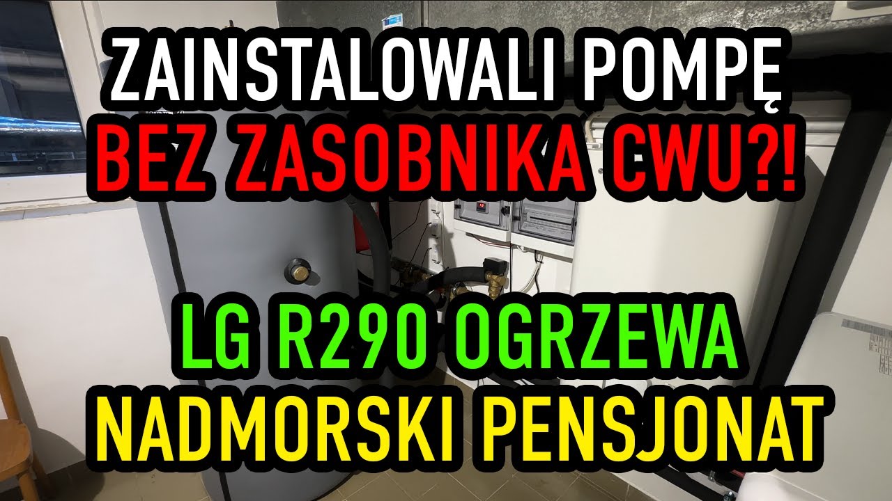 Czy pompa ciepła LG R290 ogrzeje 300-metrowy pensjonat?! Montaż LG Therma V R290 bez zasobnika CWU?!