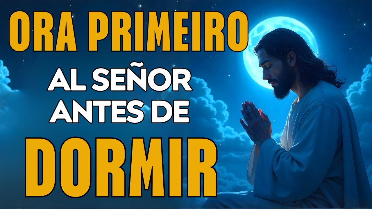 Oración de la Noche | ORACION PODEROSA para PAZ y PROTECCIÓN