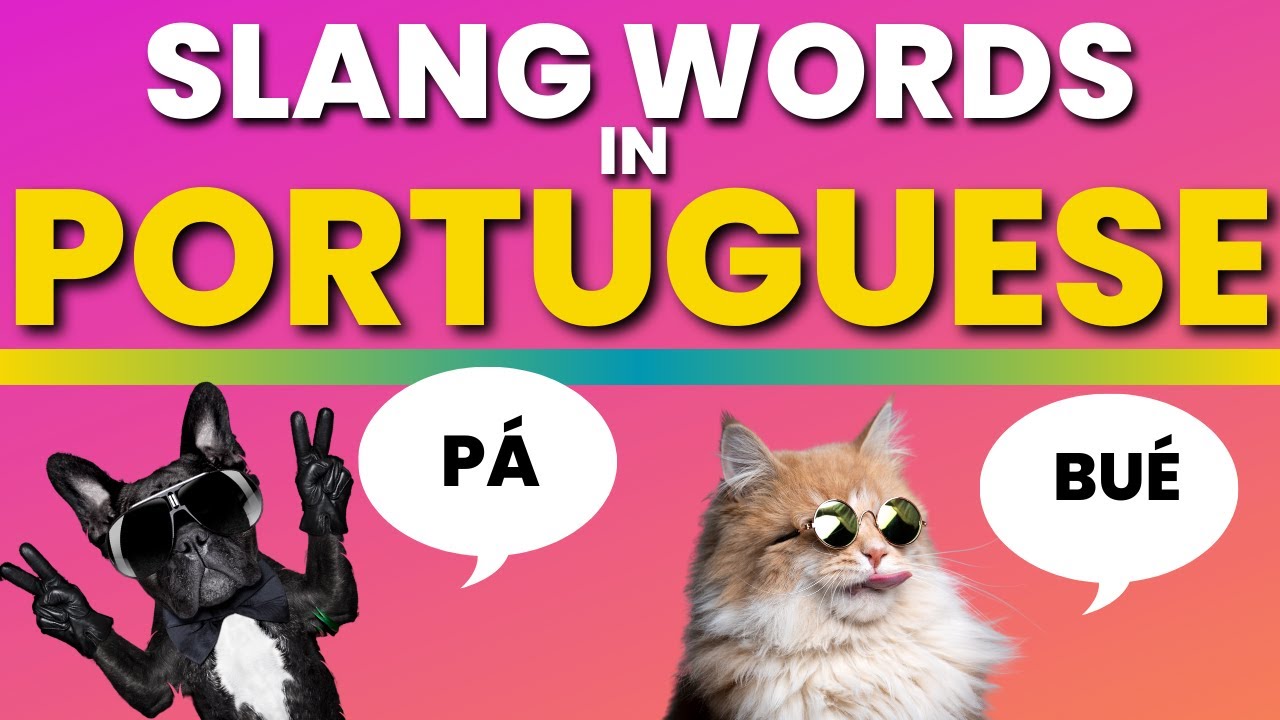 Slang Words and Phrases in Portuguese | Portuguese Slang