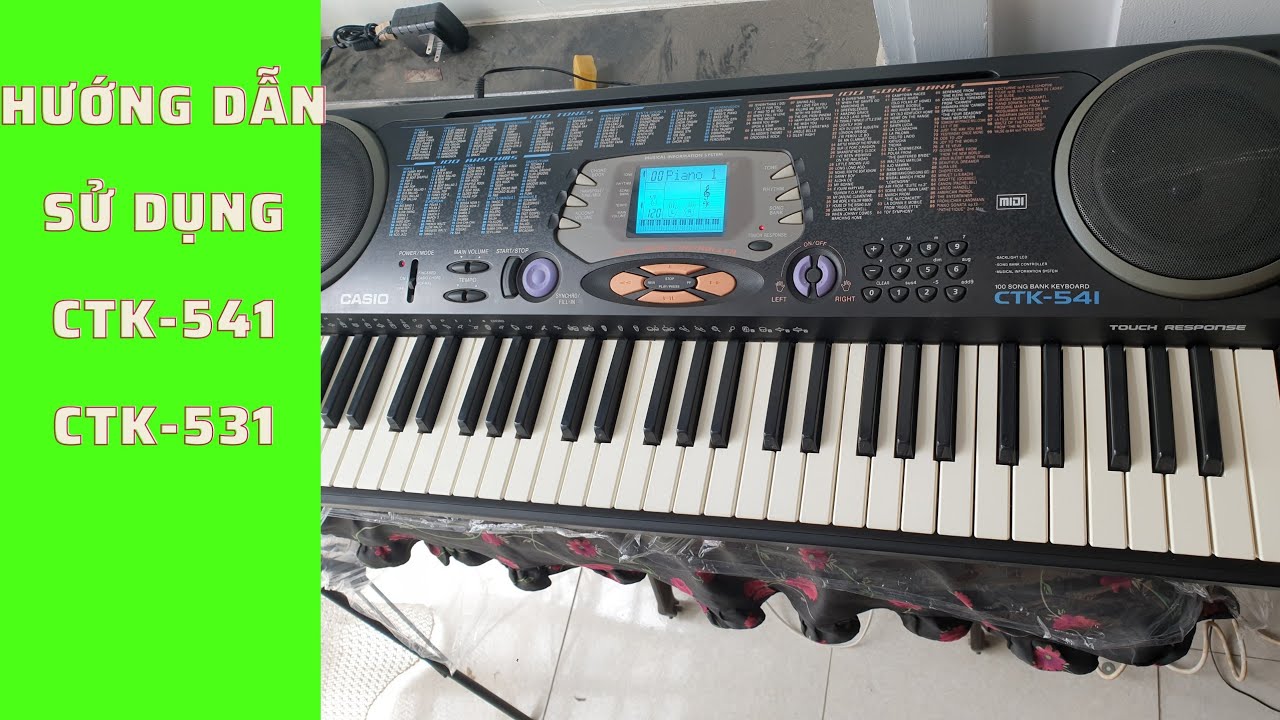 Hướng dẫn sử dụng đàn Organ Casio CTK-541 , CTK-531 cực dễ hiểu. @Piano_Nguyễn_Vinh