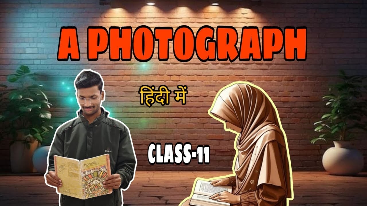 A photograph class 11th / Full ( हिंदी में ) Explained / Animated by Shirley Toulson / photograph 