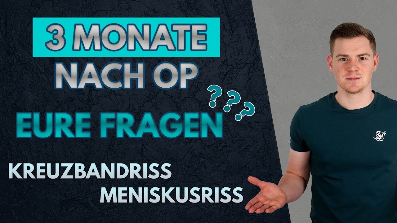 FRAGEN - ANTWORTEN | KREUZBANDRISS + MENISKUSRISS - OP - REHA | Q&A | 3 MONATE NACH OP