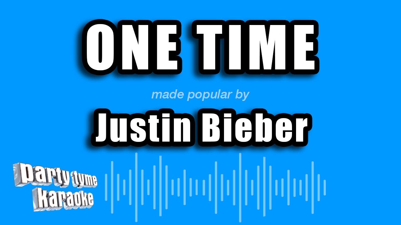 Justin Bieber - One Time (Karaoke Version)