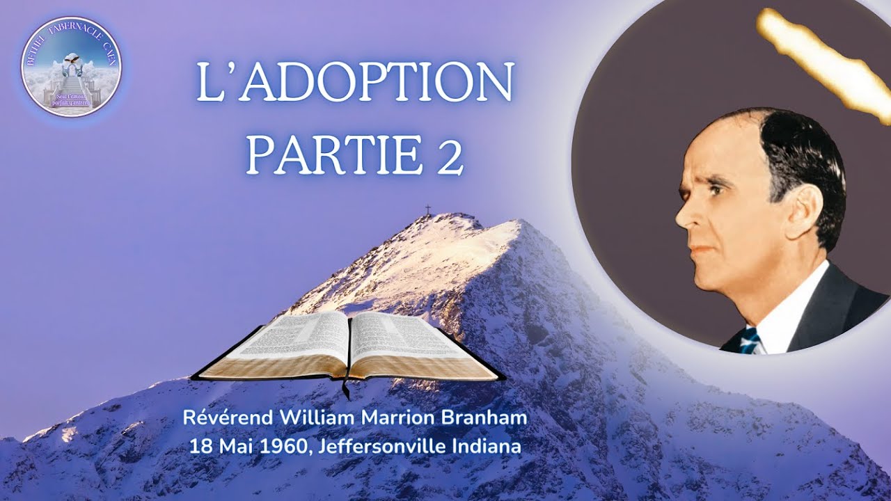 L' adoption partie 2, William Marrion Branham, 60-0518