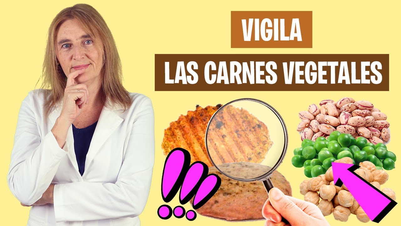 CUIDADO con las CARNES VEGETALES | Ingredientes de carnes vegetales | Alimentación real saludable