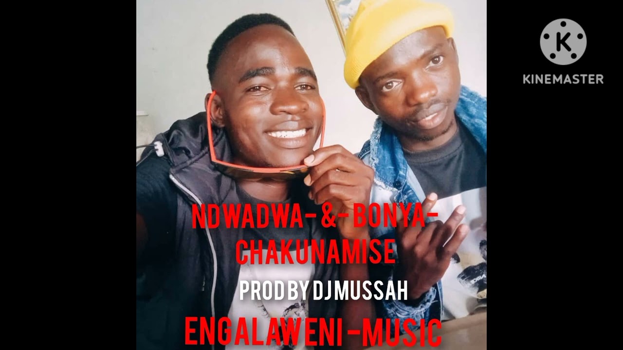 Chakunamise -ndwadwa- &- bonya -prod by dj mussah _(2026/02/08)+265880527478)