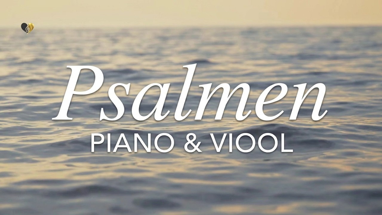 Psalmen  - Voor ontspanning en bezinning - Instrumentaal | Piano & Viool