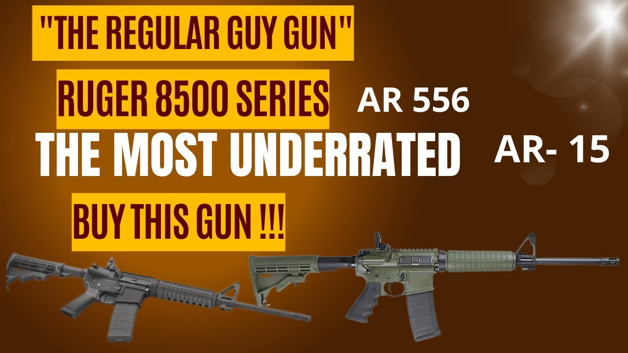 Ruger 8500 Series (Ar556),  Ar15. The most UNDERRATED AR-15 on the market!!! BUY this GUN !!!