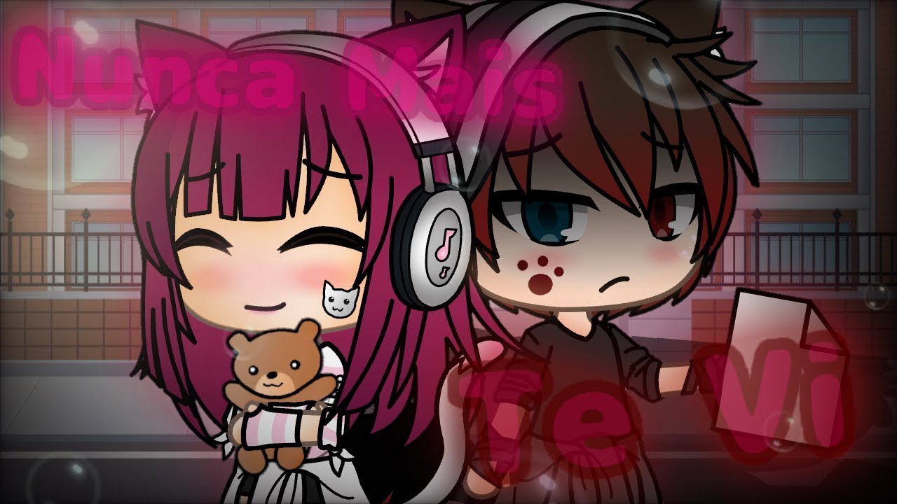 [Mini-Filme] •Nunca Mais Te Vi• /Gacha Life\