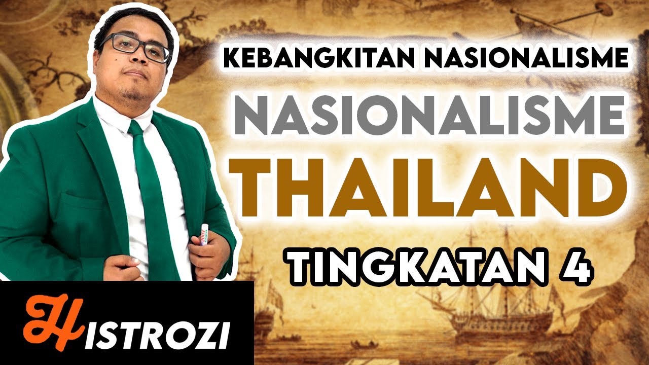SEJARAH TINGKATAN 4 : Bab 2 - Nasionalisme Thailand