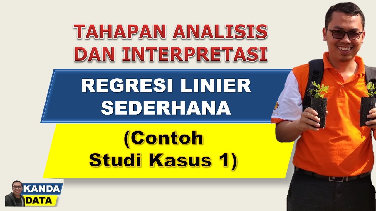Tahapan Analisis dan Interpretasi Regresi Linier Sederhana (Contoh Studi Kasus 1)