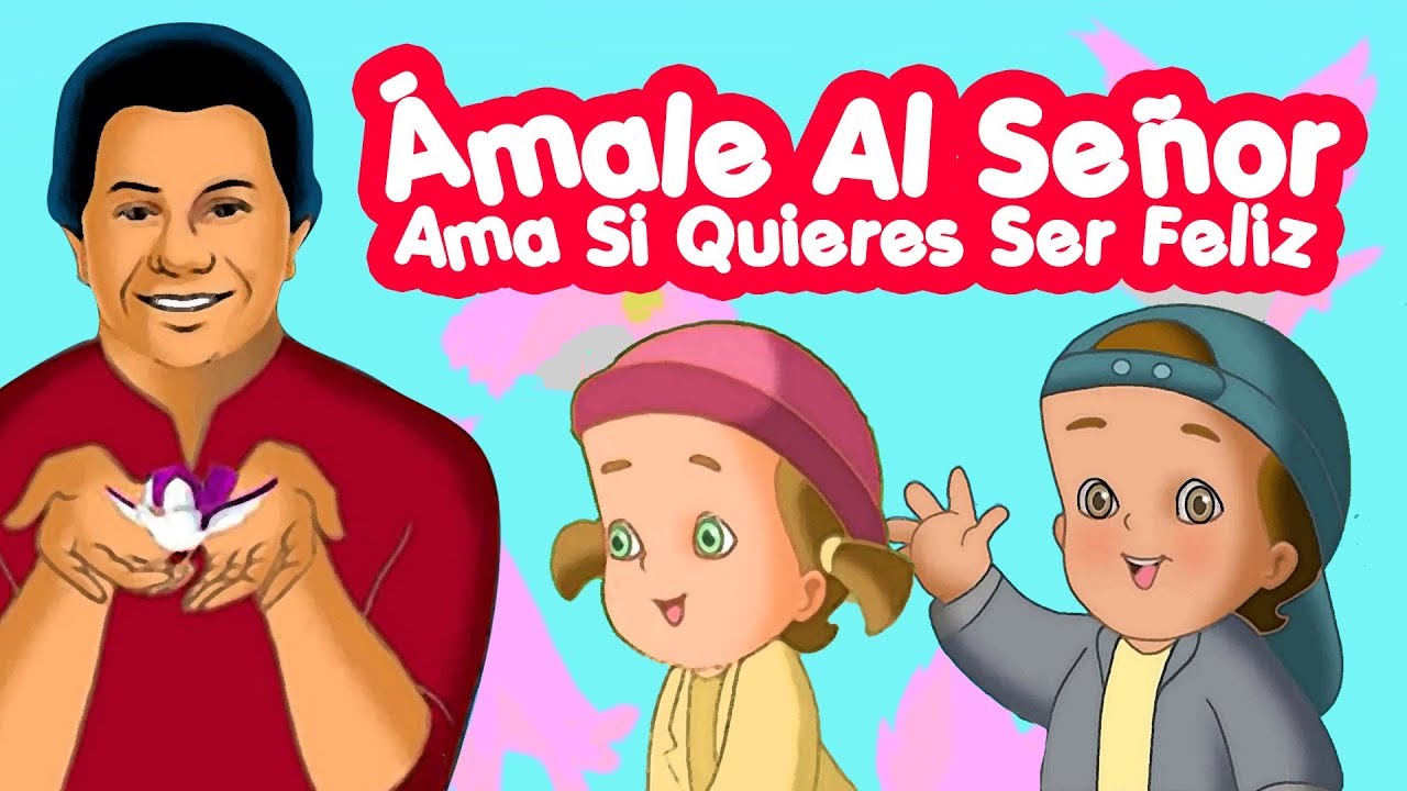 Manuel Bonilla - Ámale Al Señor, Ama Si Quieres Ser Feliz - (Álbum Vamos A Cantar)