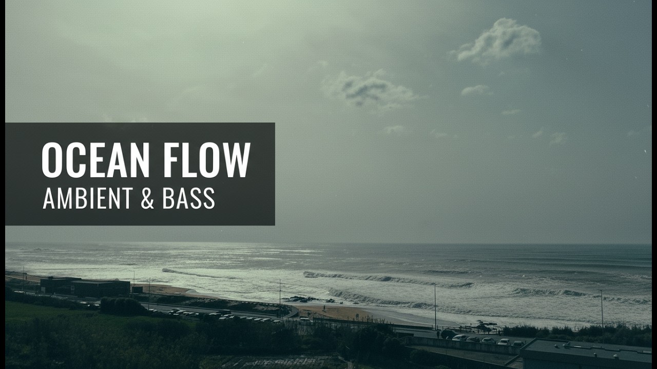 Ocean Flow 🌊 | Ambient & Bass — Echoes Beyond the Horizon (Full HD)