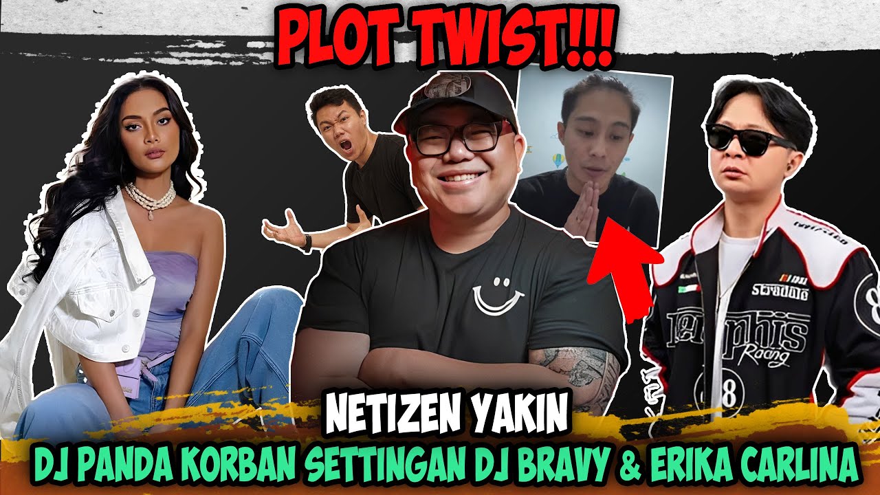 Plot Twist❗❗ Netizen Curiga DJ Panda Korban? DJ Bravy & Erika Carlina Sengaja Hancurkan Karir Panda