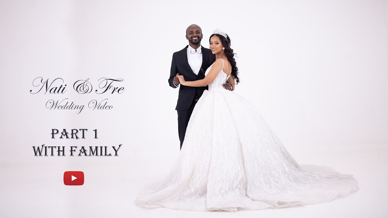 የናቲ እና የፍሬ ሰርግ 1 (ቤተሰብ) Nati & Fre wedding part 1 (Family)
