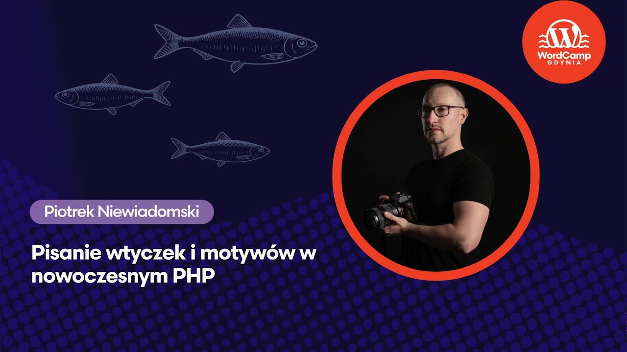 Piotrek Niewiadomski Pisanie wtyczek i motywów w nowoczesnym PHP