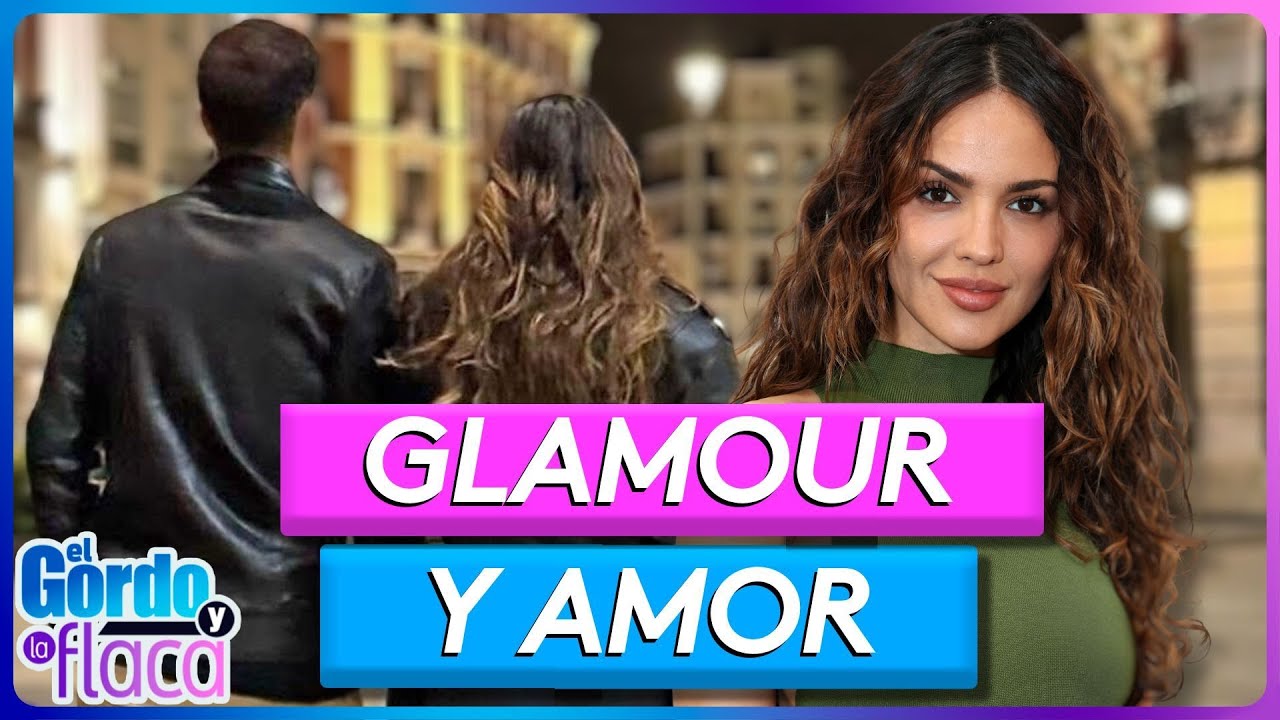 Eiza González no suelta a su famoso galán, ni a sus tacones favoritos | El Gordo y La Flaca