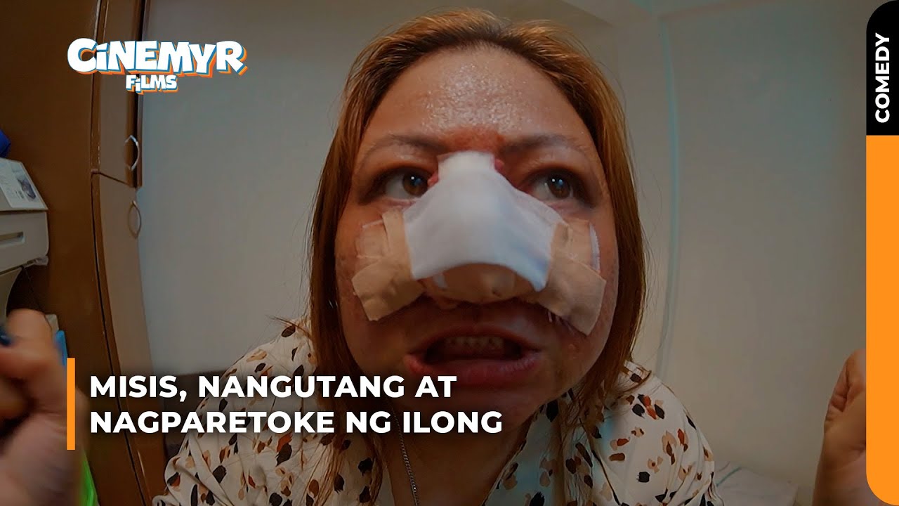 Misis, nangutang at nagparetoke ng ilong | Cinemyr Films