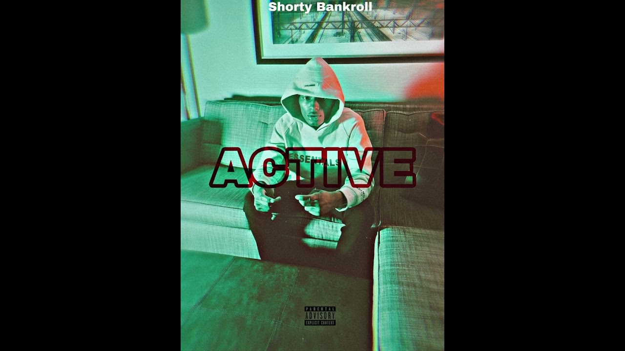Shorty Bankroll - Active (Official Audio)