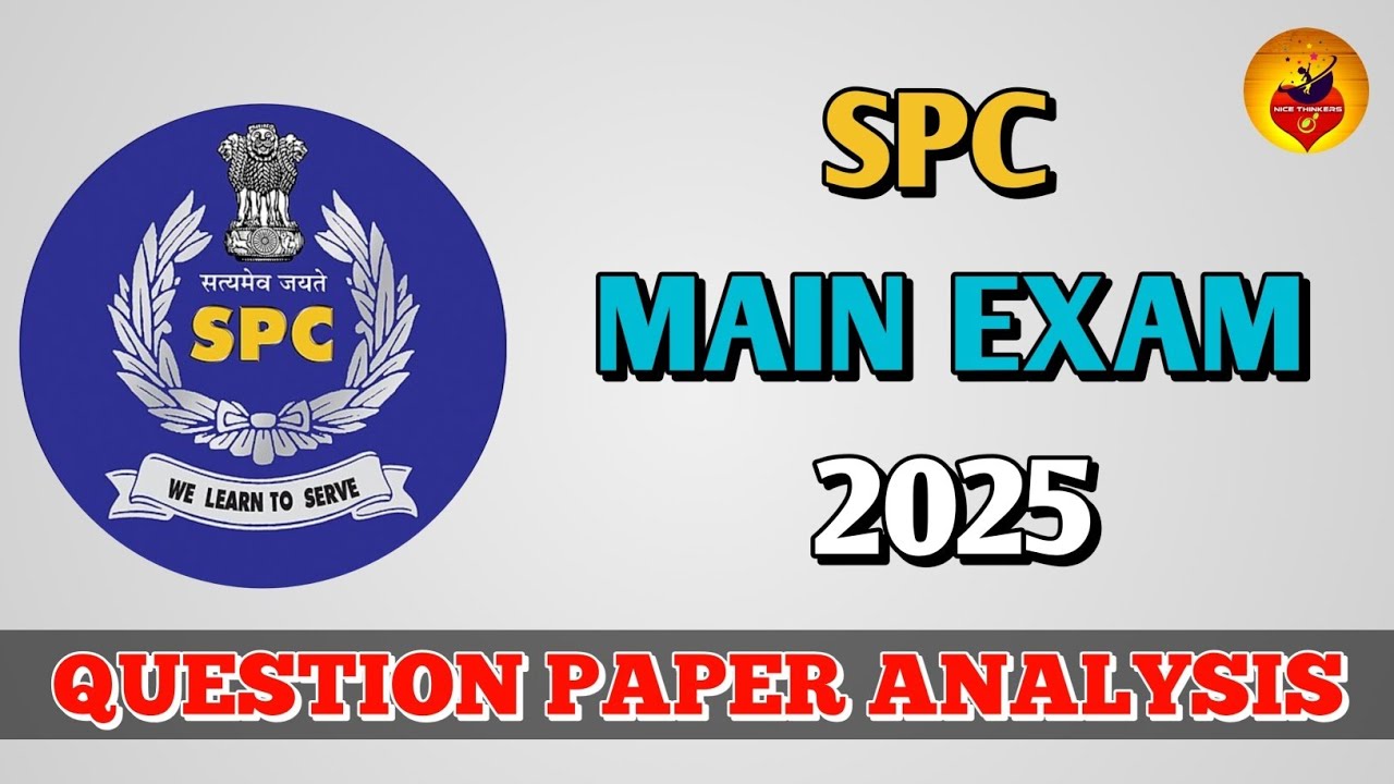 SPC MAIN EXAM 2025 QUESTION PAPER ANALYSIS | SPC EXAM 2026 | NEW QUESTIONS AND ANSWERS | NICE THI...