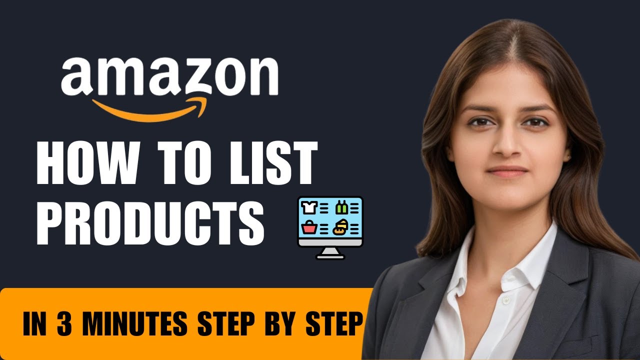 How to List Products on Amazon: Single & Bulk Product Listing 2025 (Step By Step Guide)