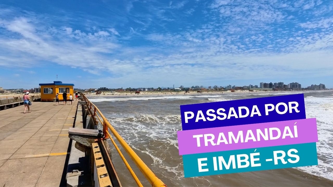 Um Passada Rápida pelas praias de Tramandaí e Imbé, no Rio Grande do Sul.
