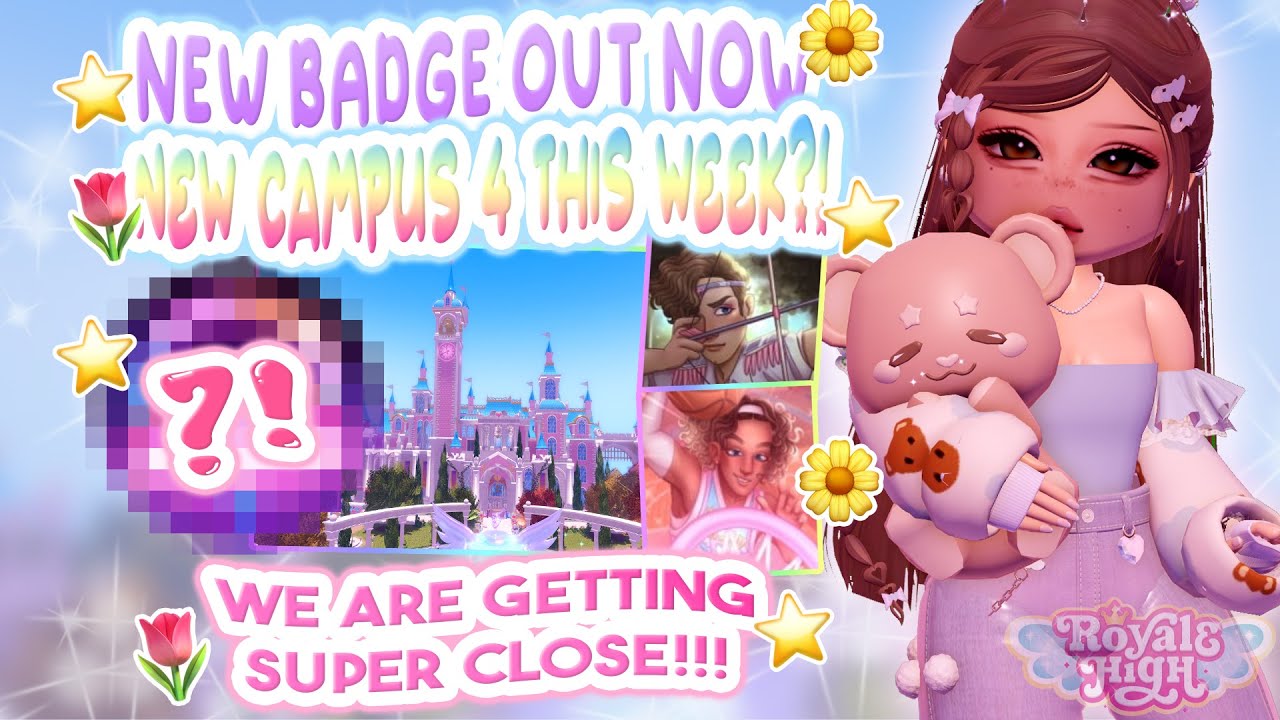 🍃ALERT🌷 NEW BADGE OUT NOW 🌈NEW CAMPUS 4 THIS WEEK!?👀 | Royale High