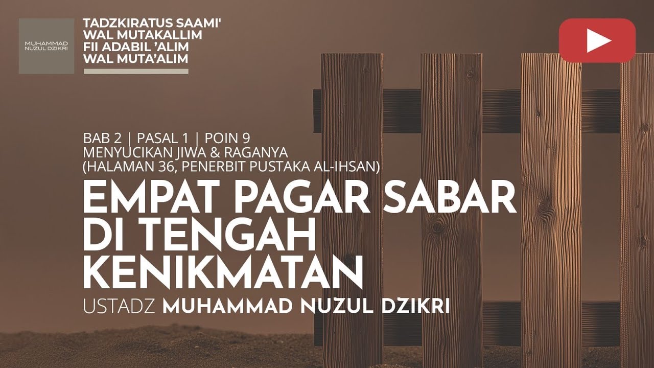 239. EMPAT PAGAR SABAR DI TENGAH KENIKMATAN | Tadzkiratus saami' | Ustadz Muhammad Nuzul Dzikri