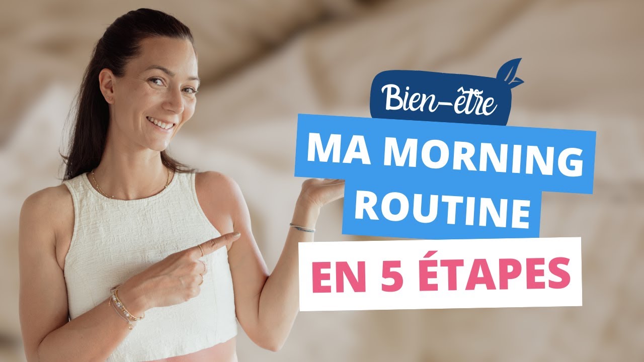 ROUTINE DU MATIN : Mes 5 ÉTAPES pour ne plus être fatiguée