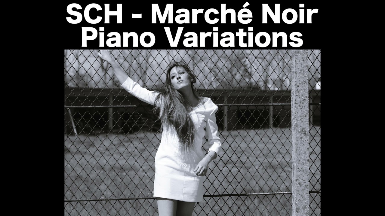 SCH - Marché Noir (Piano Variations) - LRGR