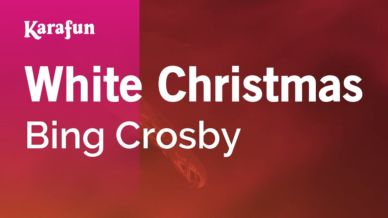 White Christmas - Bing Crosby | Karaoke Version | KaraFun