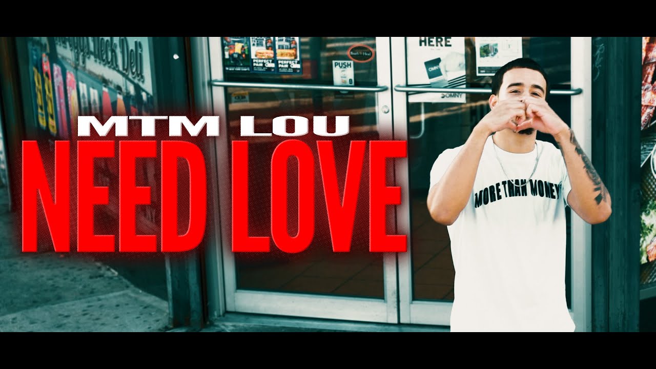 Need Love - MTM Lou (Official Video)