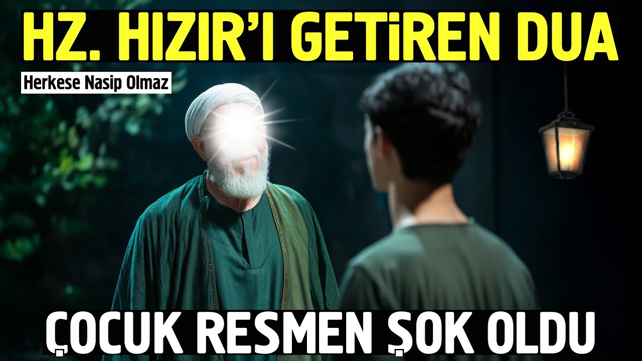 Hz. Hızır'ı Getiren Dua. Çocuk Adeta Şok Oldu.!