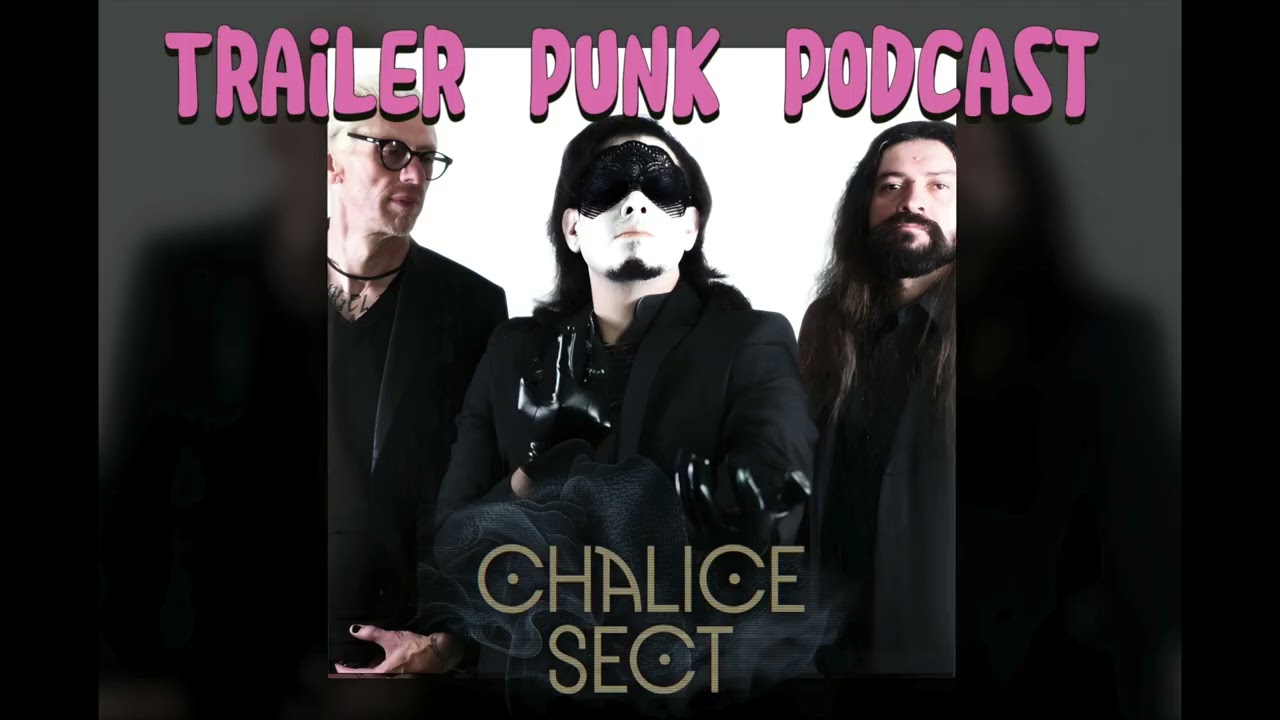 Trailer Punk Podcast with Chalice Sect