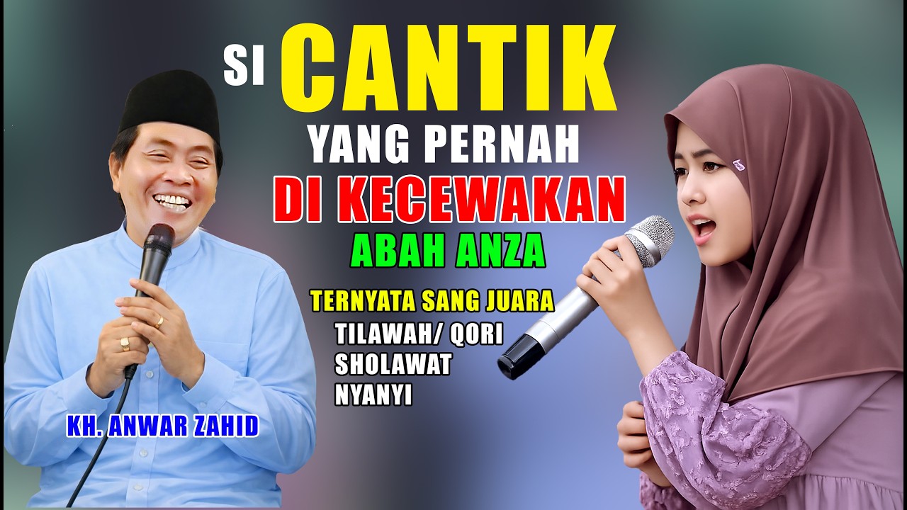 si cantik yang dikecewakan abah anza ternyata juara tilawah sholawat,  dipengajian kh. anwar zahid