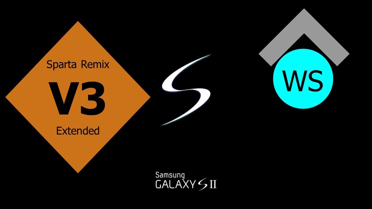 [Happy Eastern, Requested V3] The Samsung Galaxy S2 has got a Sparta Extended Remix