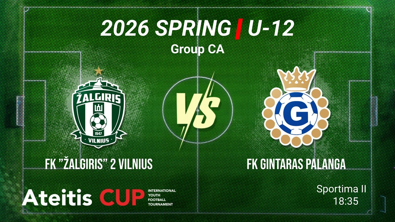 FK ”Žalgiris” 2 Vilnius — FK Gintaras Palanga / Ateitis CUP 2026 SPRING | U-12,  Sportima II