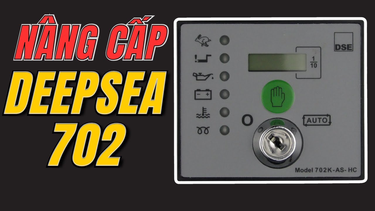 Bộ điều khiển Deepsea DSE702  điều mà anh em chưa biết | Quang máy phát điện