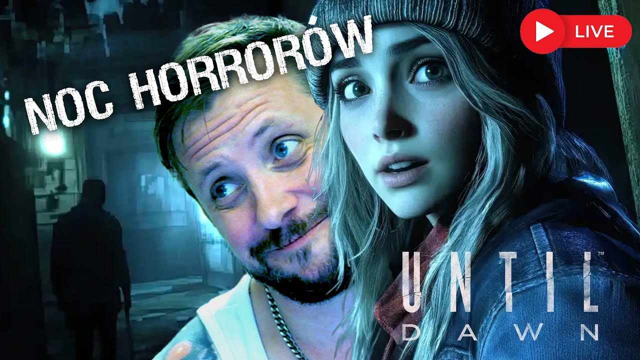 SOBOTA HORRORÓW  - UNTIL DAWN. Czy wszyscy przeżyją?