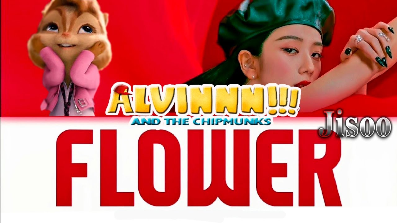 JISOO - ‘꽃(FLOWER)’ (Version Chipmunks - Lyrics/Letra)